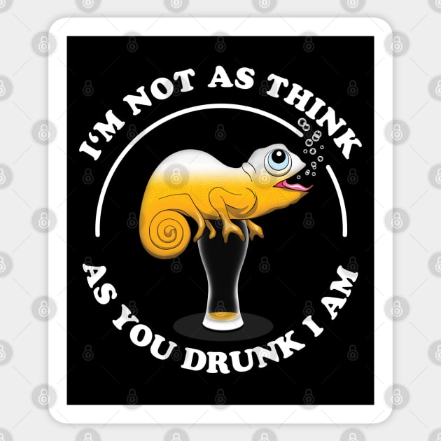 I'm Not As Think As You Drunk I am | Funny Drinking Quote Sticker by TMBTM